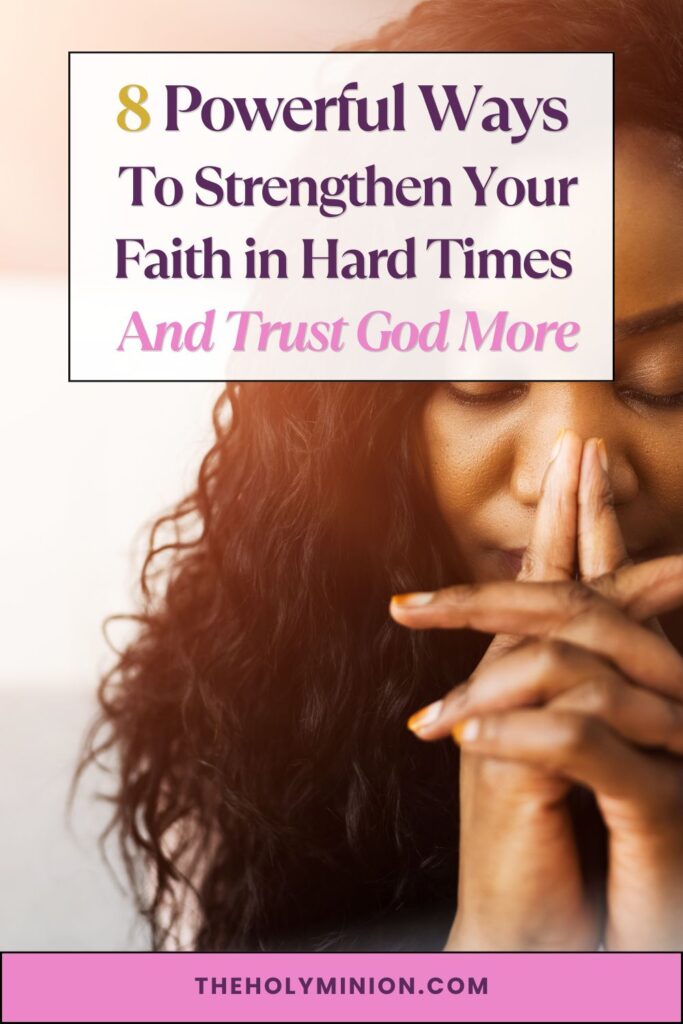 8 powerful ways to strengthen your faith pinterest pin with woman praying with hands clasped together